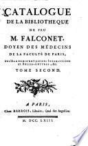Catalogue de la Bibliothèque de Mr. Falconet, médecin consultant du Roi et doyen des médecins de la faculté de Paris