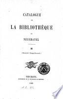 Catalogue de la bibliothèque de Neuchâtel