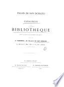 Catalogue de la Bibliothèque dont la vente aux enchères publiques aura lieu à Florence, au Palais San Donato le mercredi 5 may 1880 ..