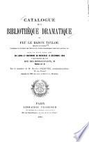 Catalogue de la bibliothèque dramatique de feu le baron [Isidore-Justin-Séverin] Taylor