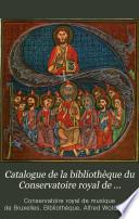 Catalogue de la bibliothèque du Conservatoire royal de musique de Bruxelles
