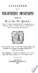 Catalogue de la bibliothèque importante délaissée par M. le Dr. W. Moll, ...