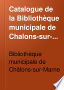 Catalogue de la Bibliothèque municipale de Chalons-sur-Marne
