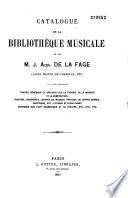Catalogue de la bibliothèque musicale de feu M. J. Adr. de La Fage,...