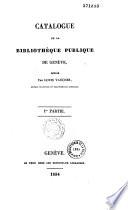 Catalogue de la bibliothèque publique de Genève