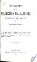 Catalogue de la collection d'alsatiques (estampes et livres) de Ferdinand Reiber