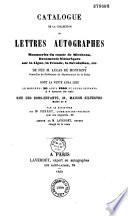 Catalogue de la collection de lettres autographes, manuscrits du comte de Mirabeau, documents historiques sur la Ligue, la Fronde, la Révolution, etc., de feu M. Lucas de Montigny,... dont la vente aura lieu le mercredi 30 avril 1860 et jours suivants... par le ministère de Me Perrot,... assisté de M. Laverdet,...