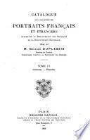 Catalogue de la collection des portraits français et étrangers conservée au Département des estampes de la Bibliothèque nationale ...