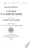 Catalogue de la Galerie des tableaux: Les écoles d'Italie et d'Espagne