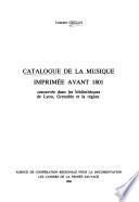 Catalogue de la musique imprimée avant 1801, conservée dans les bibliothèques de Lyon, Grenoble et la région