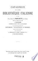 Catalogue de la riche bibliothèque italienne de feu M. le Chev. J. Marchetti, de Turin, dont la vente aura lieu à Londres le lundi 27 novembre 1876 ...