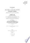 Catalogue de la riche collection d'antiquités classiques