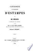 Catalogue de la riche collection d'estampes et de dessins composant le cabinet de feu M. F. Van den Zande,...