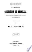 Catalogue de la très-intéressante collection de médailles Grecques, Romaines, Hollandaises, ainsi que des jetons, ... oeuvres numismatiques, médailliers, etc., le tout collectionné et délaissé par J.J. Becker, Bz