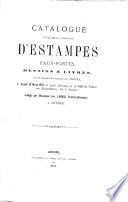 Catalogue de la vente d'une belle collection d'estampes, eaux-fortes, dessins & livres...
