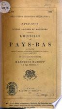 Catalogue de livres anciens et modernes concernant l'histoire des Pays-Bas