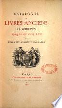 Catalogue de livres anciens et modernes rares et curieux de la librairie Auguste de Fontaine