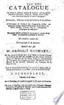 Catalogue de livres en plusieurs langues [...] delaissés par feu M. Arnout Vosmaer [...]. Dont la vente publique se fera à la maison du defunt [...] le 17 mars 1800. & jours suivans par B. Scheurleer [...] ou le catalogue se trouve