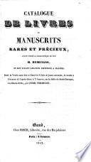 Catalogue de livres et manuscrits rares et précieux, ayant formé la bibliothèque de feu M. Rymenans, en son vivant amateur distingué à Malines, dont la vente aura lieu à Gand le 6 juin et jours suivants ... en la Salle de Saint-Georges, rue Haute-Porte, par Ferd. Verhulst