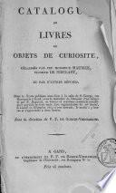Catalogue de livres et objets de curiosité, délaissés par feu Monsieur Maurice, vicomte de Nieulant, et par d'autres défunts. Dont la vente publique aura lieu à ..., rue Hauteporte ..., sous le ministère de l'huissier Van Dinter et par E. Regnaut, en francs et centimes (monnaie métallique) payable en trois mois, avec augmentation du 20e denier, le Lundi ..., le matin à 9 heures et l'après-midi à deux heures. Sous la direction ...