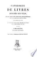 Catalogue de livres imprimés sur vélin, qui se trouvent dans des bibliothèques tant publiques que particulières, pour servir de suite au catalogue des livres imprimés sur vélin de la Bibliothèque du roi: Belles-lettres