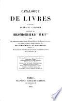 Catalogue de livres, la plupart rares et curieux, provenant des bibliothèques de M. D*** et M. T***. Dont la vente aura lieu le lundi 22 mai 1865, et les 6 jours suivants, ... Rue des Bons-Enfants, 28, maison Silvestre ...