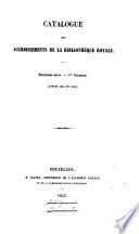CATALOGUE DES ACCROISSEMENTS DE LA BIBLIOTHEQUE ROYALE