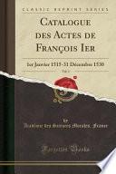 Catalogue des Actes de François Ier, Vol. 1