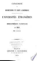 Catalogue des dissertations et écrits académiques provenant des écanges avec les universités étrangères et réçus par la Bibliothèque nationale en ...