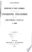Catalogue des dissertations et écrits académiques provenant des écanges avec les universités étrangères et réçus par la Bibliothèque nationale en ...