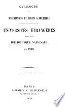 Catalogue des dissertations et écrits académiques provenant des écanges avec les universités étrangères et réçus par la Bibliothèque nationale en ...