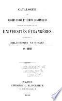 Catalogue des dissertations et écrits académiques provenant des écanges avec les universités étrangères et réçus par la Bibliothèque nationale en ...