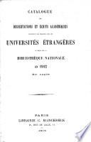Catalogue des dissertations et écrits académiques provenant des écanges avec les universités étrangères et réçus par la Bibliothèque nationale