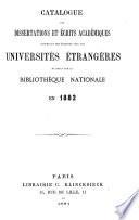 Catalogue des dissertations et écrits académiques provenant des écanges avec les universités étrangères et réçus par la Bibliothèque nationale