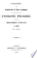 Catalogue des dissertations et écrits académiques provenant des échanges avec les universités étrangéres et recus par la Bibliothéque nationale en 1912