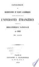 Catalogue des dissertations et écrits académiques provenant des échanges avec les universités étrangères et reçus par la Bibliothèque nationale
