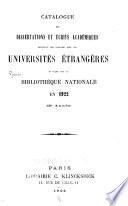 Catalogue des dissertations et écrits académiques provenant des échanges avec les universités étrangères et reçus par la Bibliothèque nationale ...