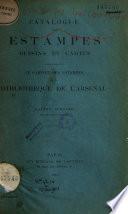 Catalogue des estampes, dessins et cartes composant le cabinet des estampes de la Bibliothèque de l'Arsenal