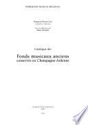 Catalogue des fonds musicaux anciens conservés en Champagne-Ardenne