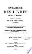 Catalogue des livres anciens et modernes composant la bibliothèque de feu M. Ant. Greppo...