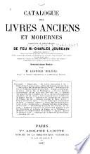 Catalogue des livres anciens et modernes composant la bibliothèque de feu M. Charles Jourdain ...