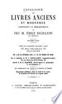 Catalogue des livres anciens et modernes composant la Bibliothèque de feu M. Émile Bigillion (de Grenoble)