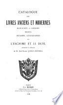 Catalogue des livres anciens et modernes, manuscrits et imprimées, dessins, estampes, lithographies sur l'escrime et le duel