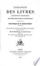 Catalogue des livres anciens et modernes. Poésie, romans, facéties, ouvrages sur la Révolution Française composant la bibliothèque de M. Charles Brunet...