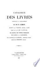 Catalogue des livres composant la bibliothèque de feu M. Clément, ...