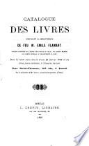 Catalogue des livres composant la bibliothèque de feu M. Emile Flamant [...] Dont la vente aura lieu le Jeudi 20 février 1868 et les deux jours suivants [...] Rue Saint-Thomas, 29 bis, à Douai, par le ministère de Me Taffin, commissaire-priseur, à Douai