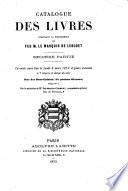Catalogue des livres composant la bibliothèque de feu M. le marquis de Lescoet. Seconde partie