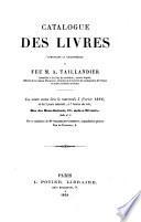 Catalogue des livres composant la bibliothèque de feu M. Taillandier ... La vente aura lieu le mercredi 5 février 1868, ...
