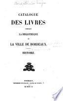 Catalogue des livres composant la Bibliothèque de la ville de Bordeaux