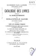 Catalogue des livres composant la bibliothèque du Bibliophile Jacob